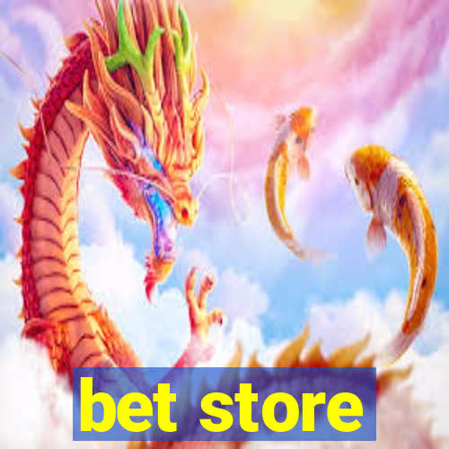 bet store