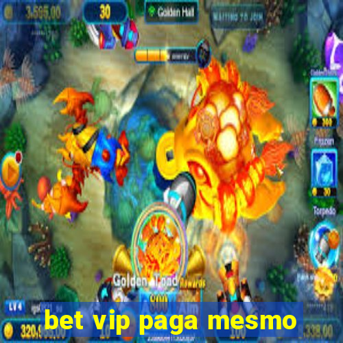 bet vip paga mesmo