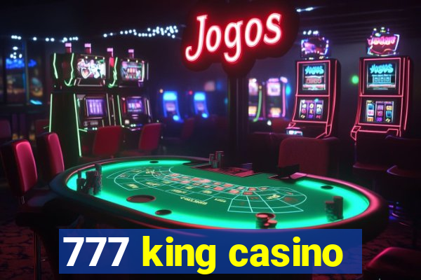 777 king casino