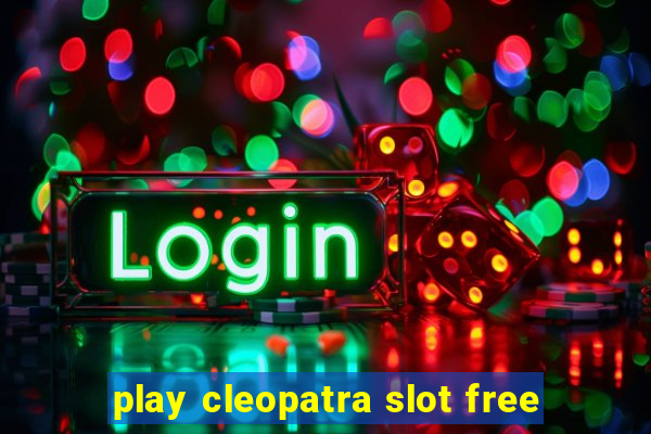 play cleopatra slot free