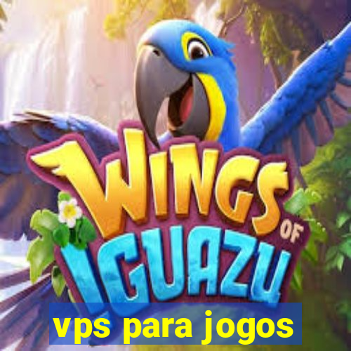 vps para jogos