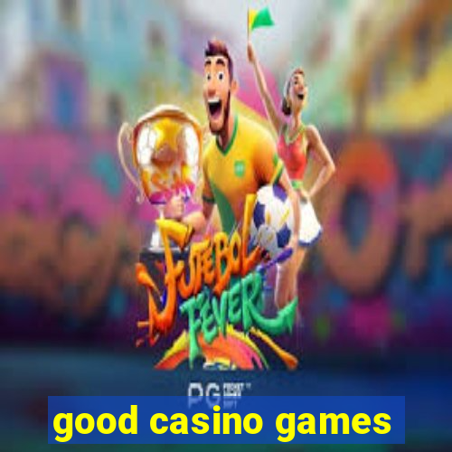 good casino games