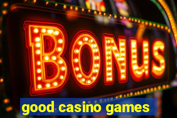 good casino games