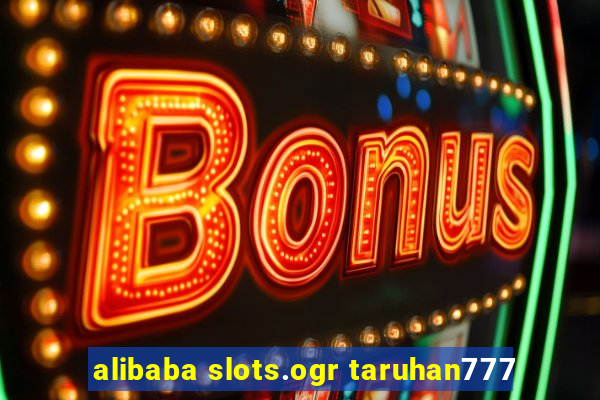 alibaba slots.ogr taruhan777