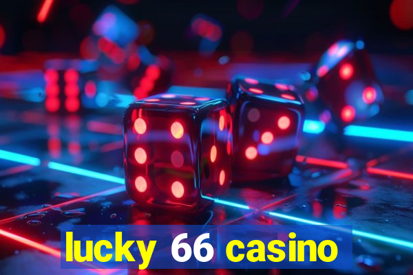 lucky 66 casino