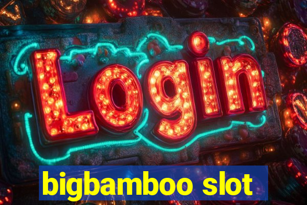 bigbamboo slot