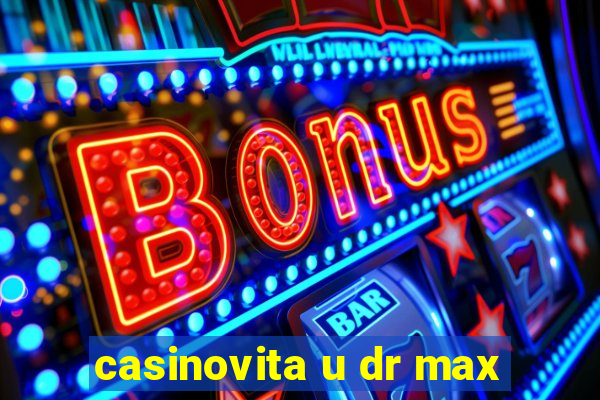 casinovita u dr max