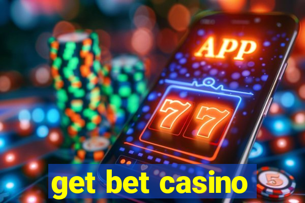 get bet casino