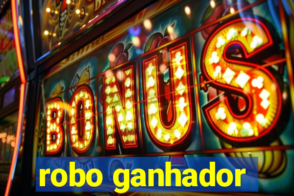 robo ganhador