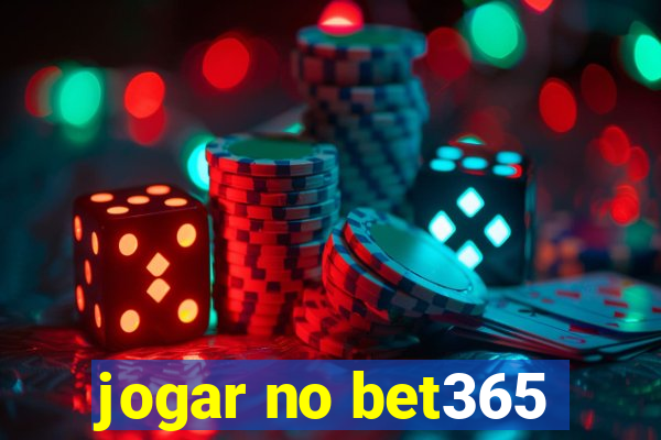 jogar no bet365