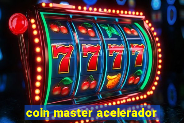 coin master acelerador