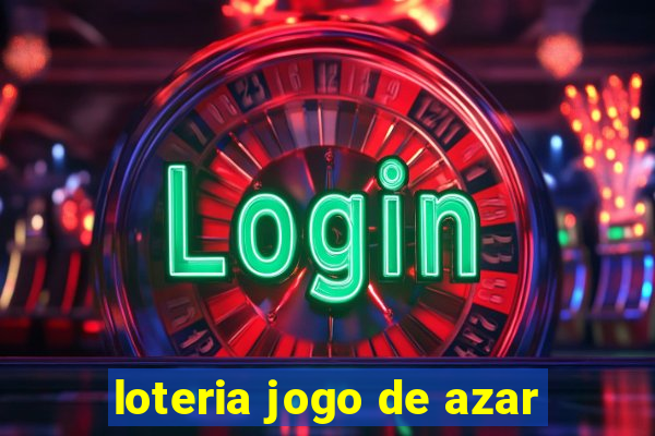 loteria jogo de azar