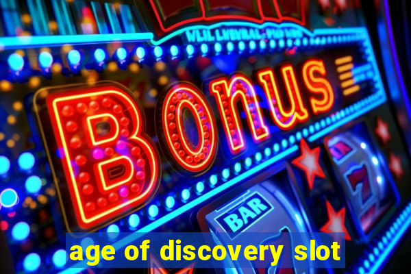 age of discovery slot