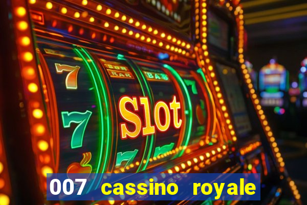 007 cassino royale filme completo em portugues