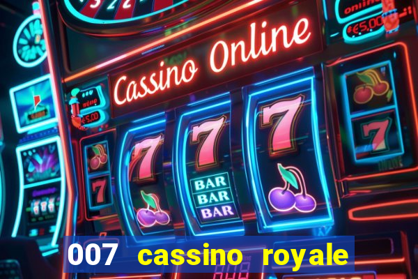 007 cassino royale filme completo em portugues