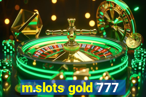 m.slots gold 777