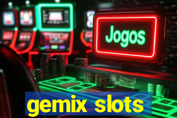 gemix slots