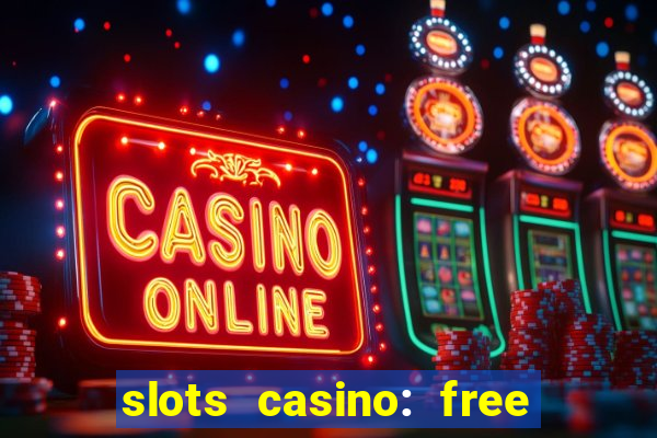 slots casino: free slot games