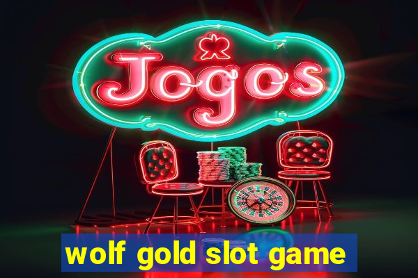 wolf gold slot game