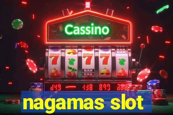 nagamas slot