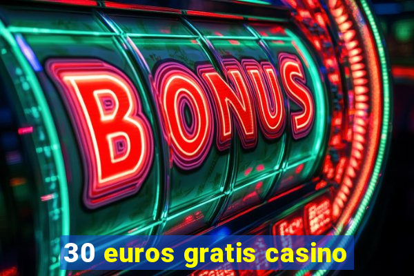 30 euros gratis casino