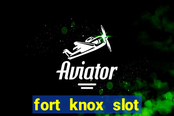 fort knox slot machine review