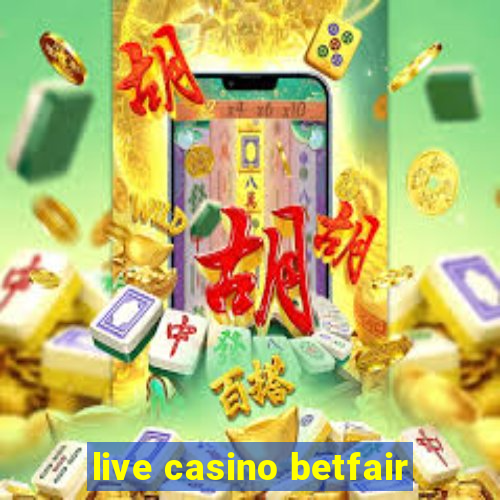 live casino betfair