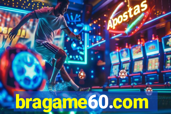 bragame60.com