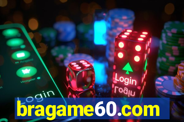 bragame60.com