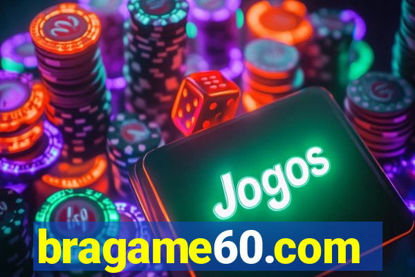 bragame60.com