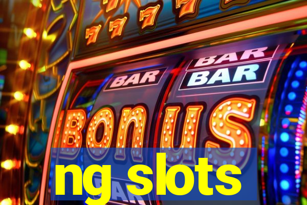 ng slots