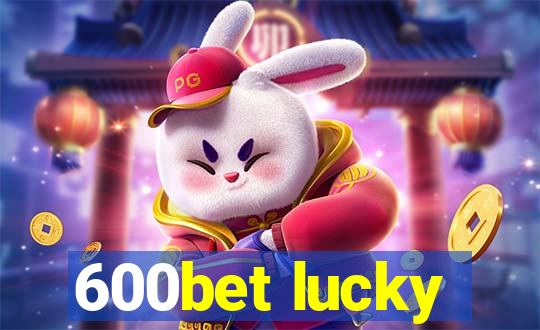 600bet lucky