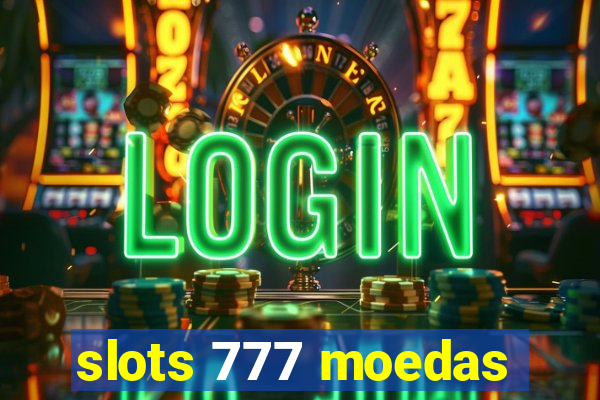 slots 777 moedas