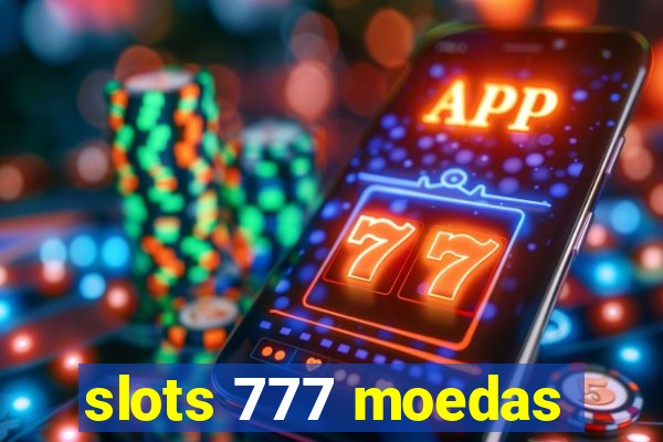 slots 777 moedas