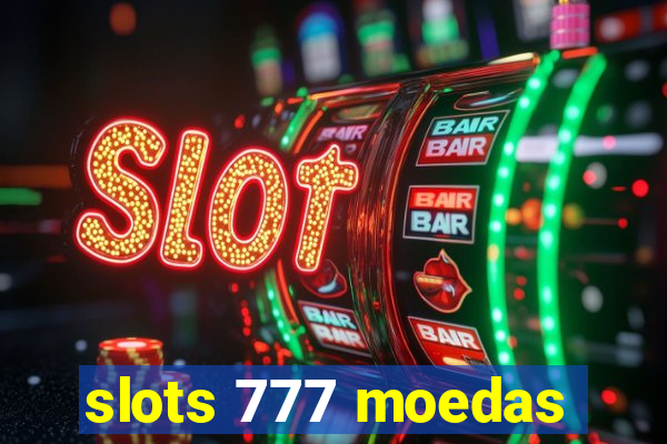 slots 777 moedas