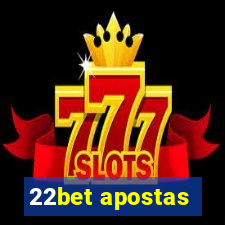 22bet apostas