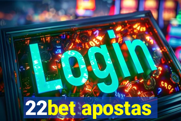 22bet apostas