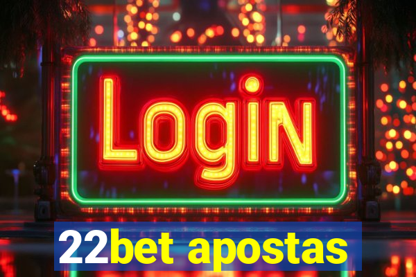 22bet apostas