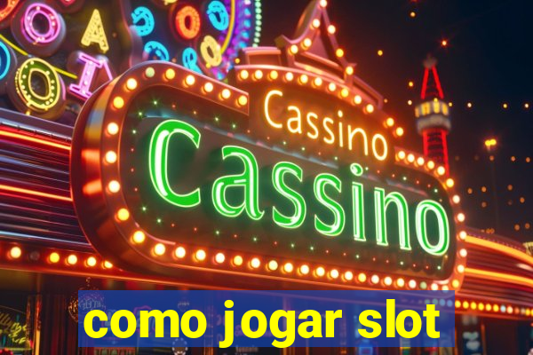 como jogar slot