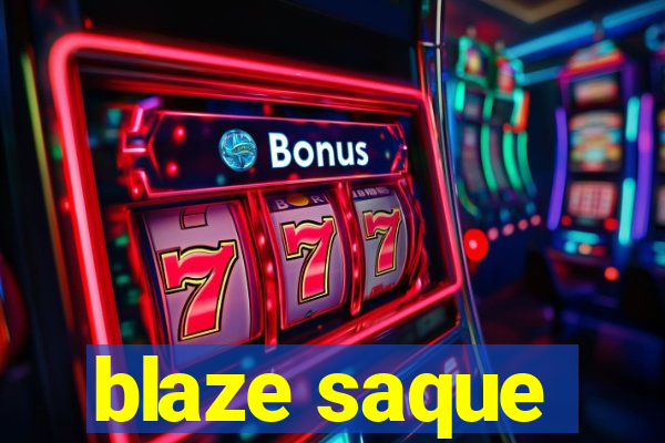 blaze saque