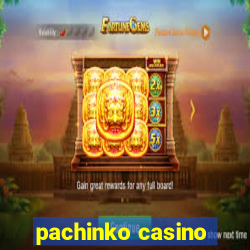 pachinko casino