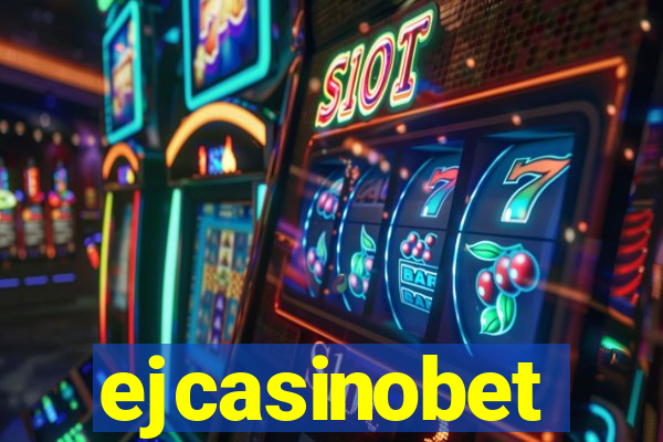 ejcasinobet