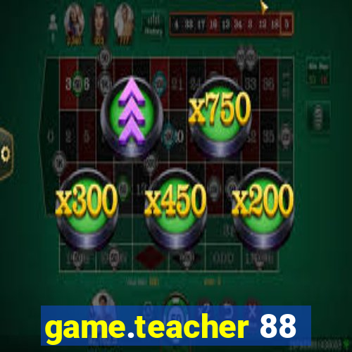 game.teacher 88