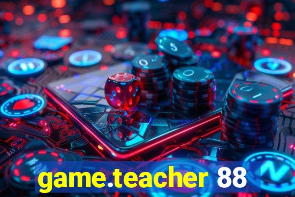 game.teacher 88