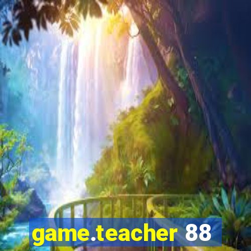 game.teacher 88