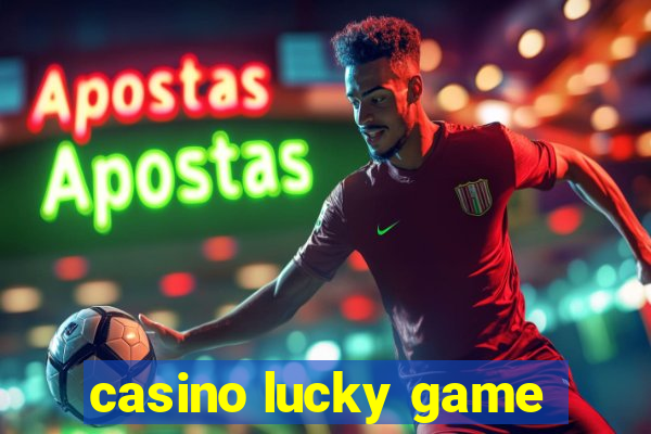 casino lucky game