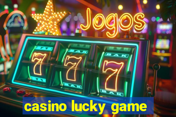 casino lucky game