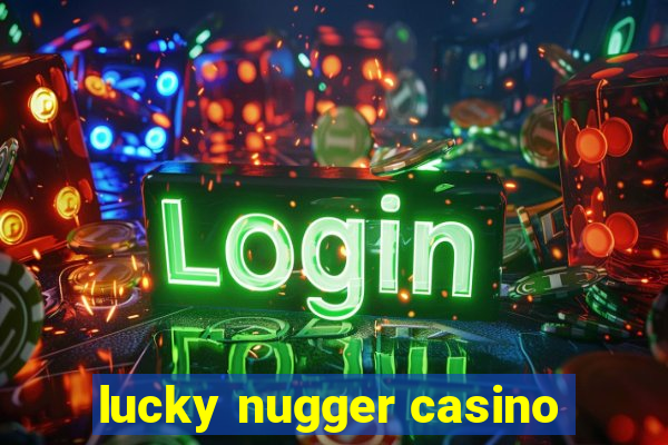 lucky nugger casino