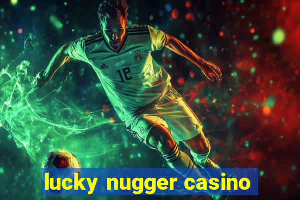 lucky nugger casino