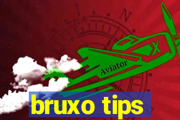 bruxo tips